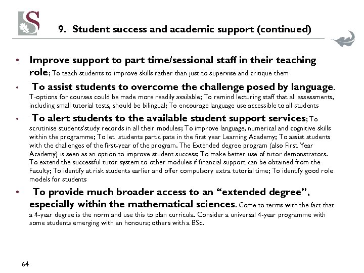 9. Student success and academic support (continued) • Improve support to part time/sessional staff