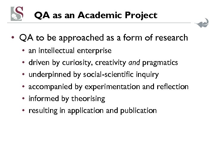 QA as an Academic Project • QA to be approached as a form of