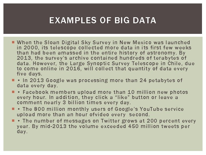 EXAMPLES OF BIG DATA When the Sloan Digital Sky Survey in New Mexico was