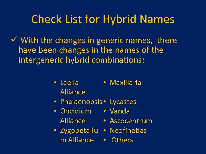 Check List for Hybrid Names ü With the changes in generic names, there have