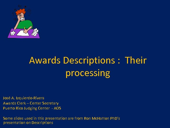 Awards Descriptions : Their processing José A. Izquierdo-Rivera Awards Clerk – Center Secretary Puerto