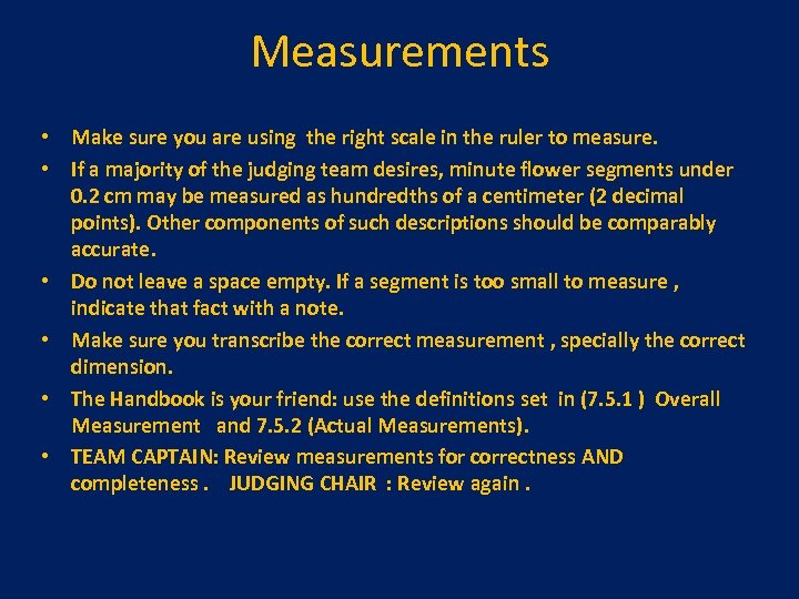 Measurements • Make sure you are using the right scale in the ruler to