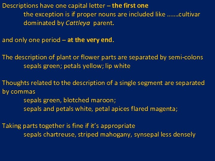 Descriptions have one capital letter – the first one the exception is if proper