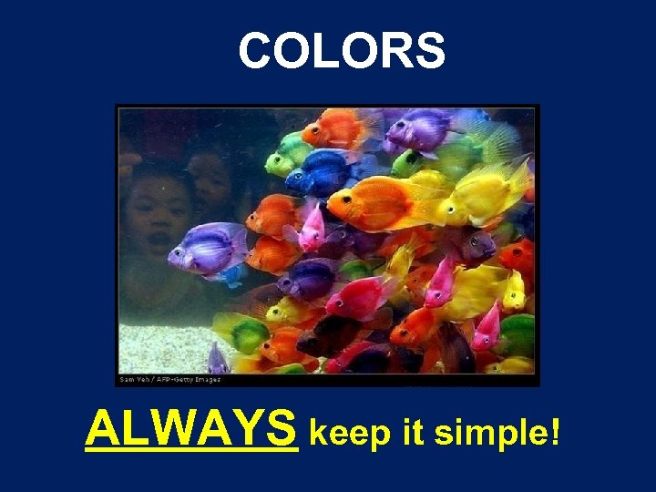 COLORS ALWAYS keep it simple! 