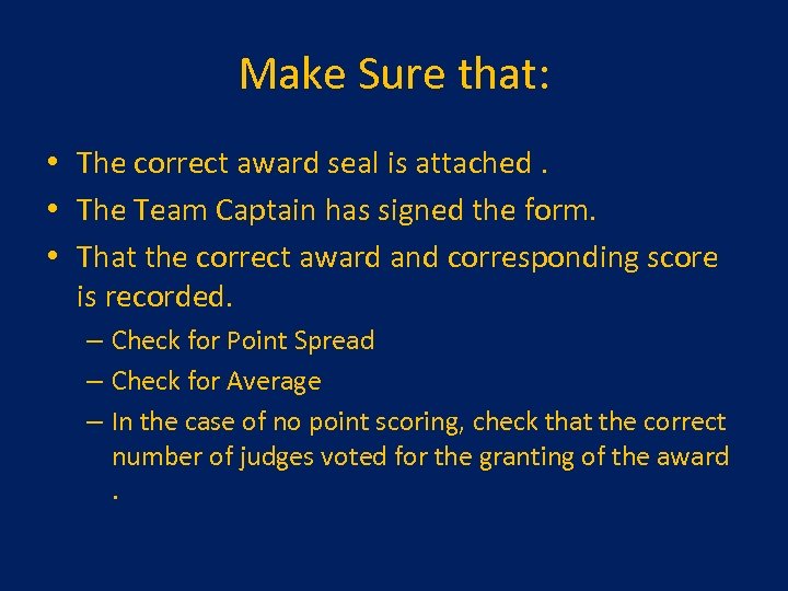 Make Sure that: • The correct award seal is attached. • The Team Captain
