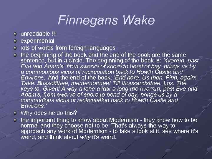 Finnegans Wake unreadable !!! experimental lots of words from foreign languages the beginning of