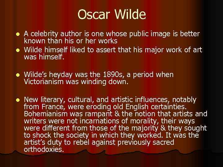 Oscar Wilde A celebrity author is one whose public image is better known than
