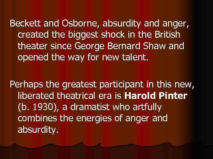 Beckett and Osborne, absurdity and anger, created the biggest shock in the British theater
