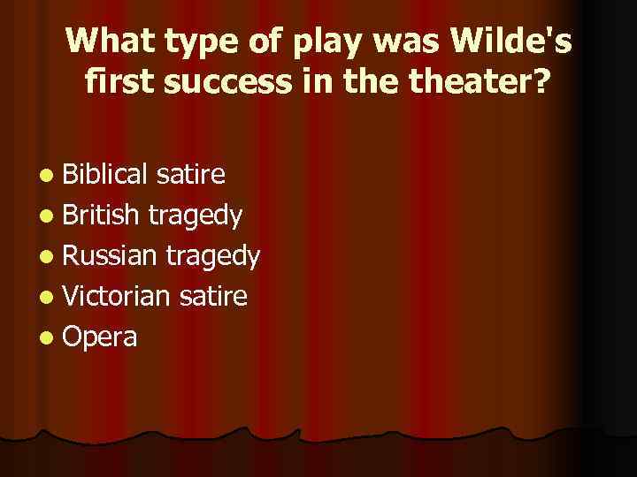 What type of play was Wilde's first success in theater? l Biblical satire l