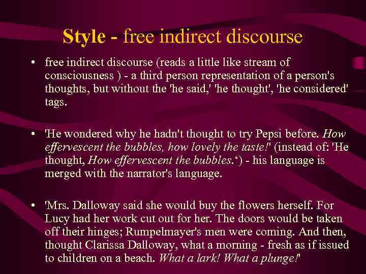 Style - free indirect discourse • free indirect discourse (reads a little like stream