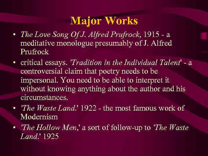Major Works • The Love Song Of J. Alfred Prufrock, 1915 - a meditative