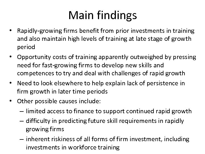 Main findings • Rapidly-growing firms benefit from prior investments in training and also maintain