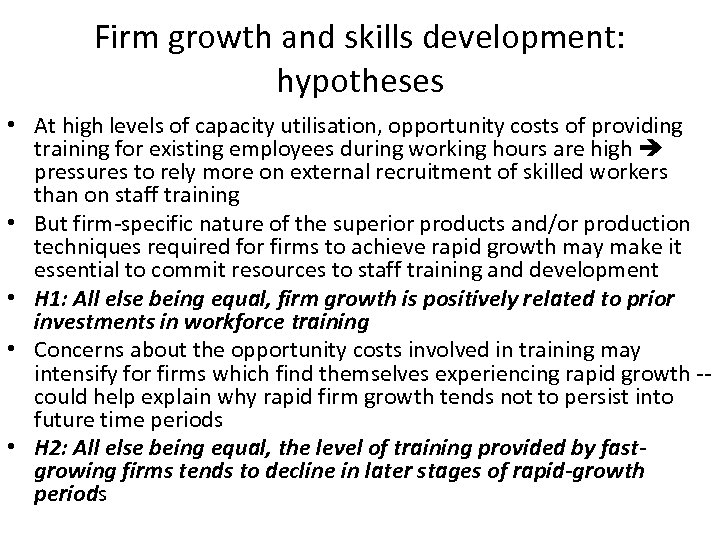 Firm growth and skills development: hypotheses • At high levels of capacity utilisation, opportunity