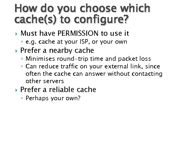 How do you choose which cache(s) to configure? Must have PERMISSION to use it