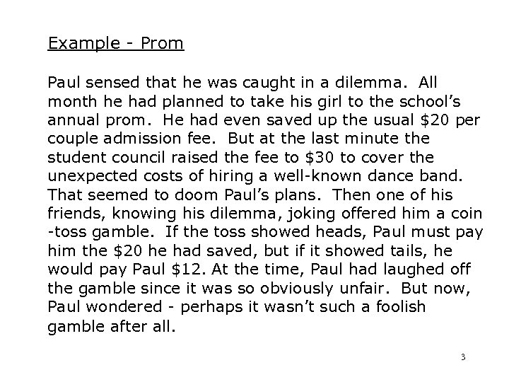 Example - Prom Paul sensed that he was caught in a dilemma. All month