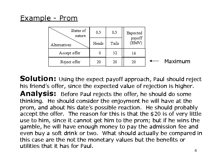 Example - Prom States of nature Alternatives 0. 5 Heads Tails Expected payoff (EMV)