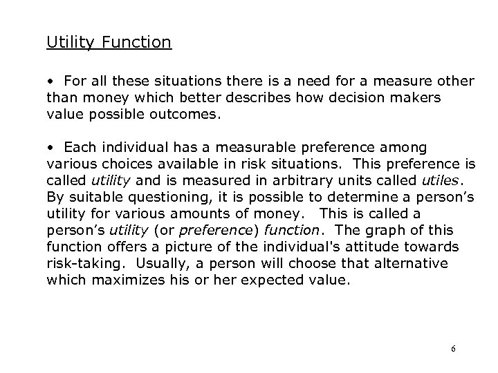 Utility Function • For all these situations there is a need for a measure