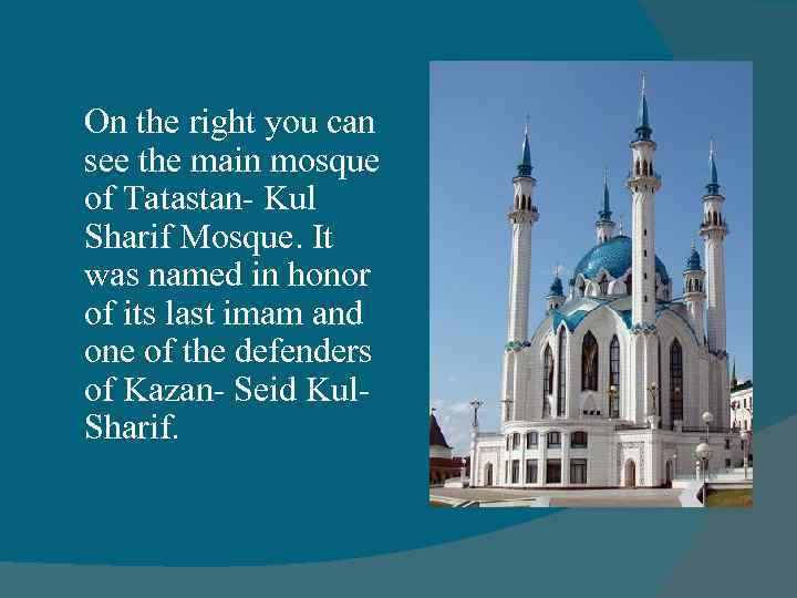 On the right you can see the main mosque of Tatastan- Kul Sharif Mosque.