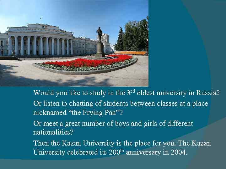 Would you like to study in the 3 rd oldest university in Russia? Or