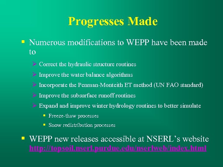 Progresses Made § Numerous modifications to WEPP have been made to Correct the hydraulic