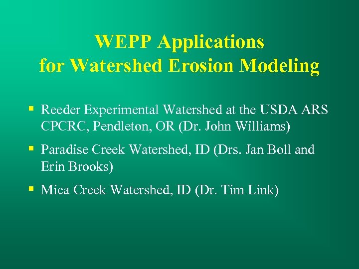 WEPP Applications for Watershed Erosion Modeling § Reeder Experimental Watershed at the USDA ARS