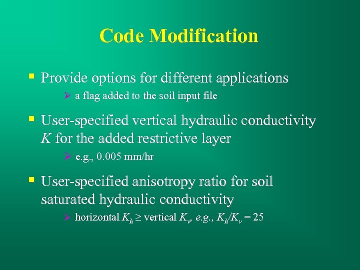 Code Modification § Provide options for different applications a flag added to the soil