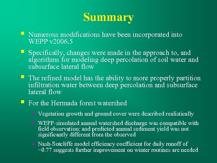 Summary § Numerous modifications have been incorporated into WEPP v 2006. 5 § Specifically,