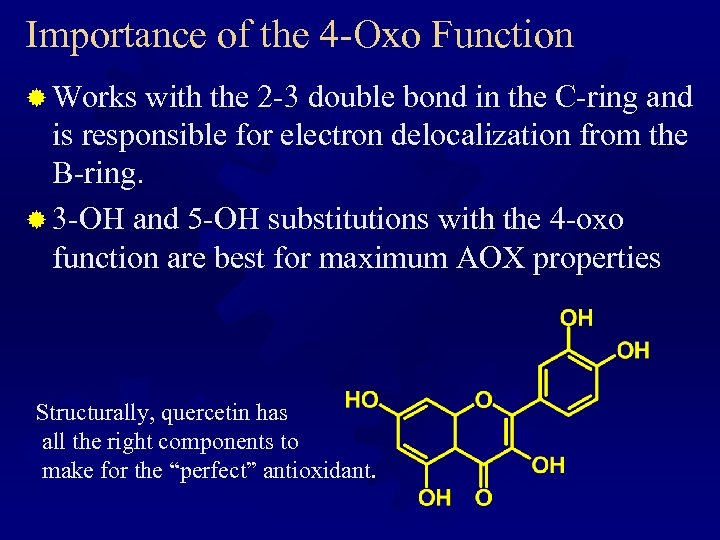 Importance of the 4 -Oxo Function ® Works with the 2 -3 double bond