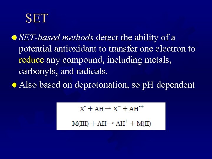 SET ® SET-based methods detect the ability of a potential antioxidant to transfer one