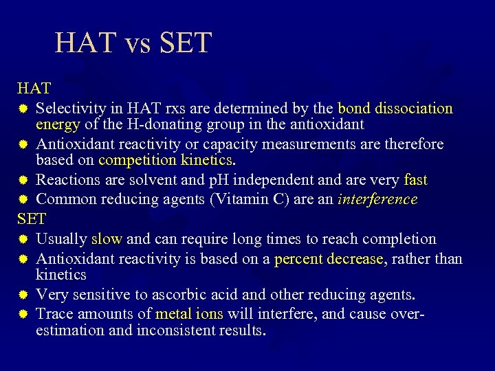 HAT vs SET HAT ® Selectivity in HAT rxs are determined by the bond