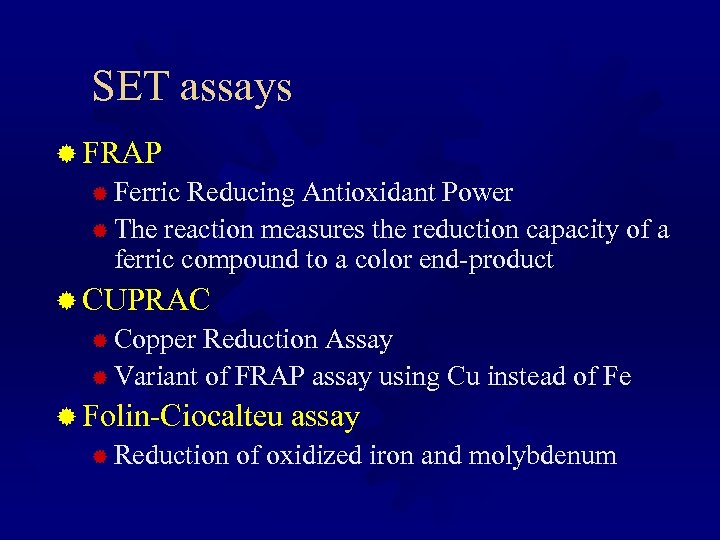 SET assays ® FRAP ® Ferric Reducing Antioxidant Power ® The reaction measures the