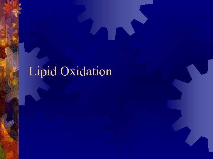 Lipid Oxidation 