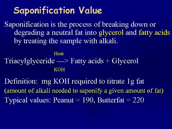 Saponification Value Saponification is the process of breaking down or degrading a neutral fat