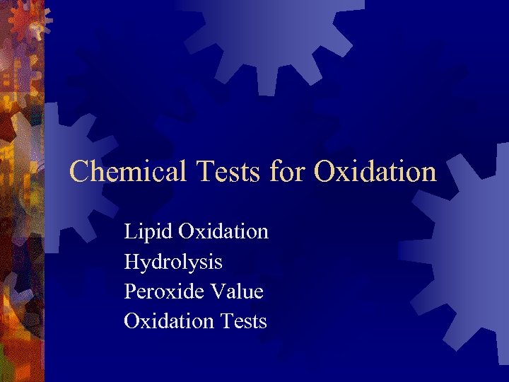 Chemical Tests for Oxidation Lipid Oxidation Hydrolysis Peroxide Value Oxidation Tests 