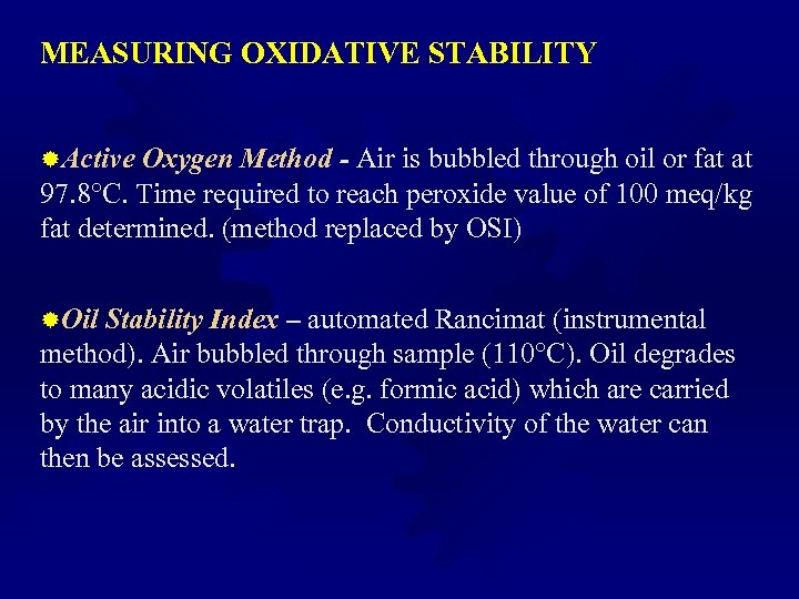 MEASURING OXIDATIVE STABILITY ®Active Oxygen Method - Air is bubbled through oil or fat