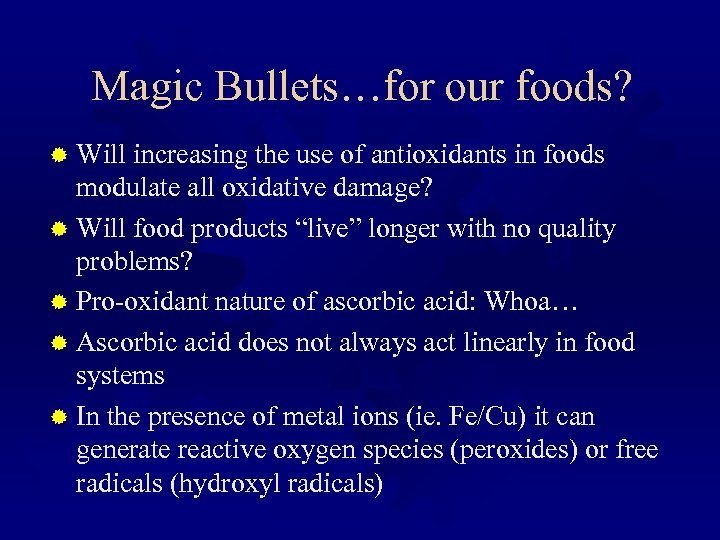 Magic Bullets…for our foods? ® Will increasing the use of antioxidants in foods modulate