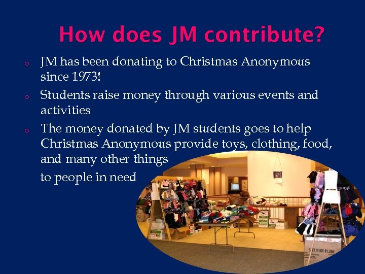 How does JM contribute? o o o JM has been donating to Christmas Anonymous