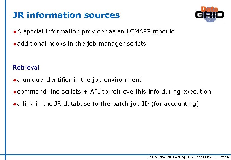 JR information sources u. A special information provider as an LCMAPS module u additional