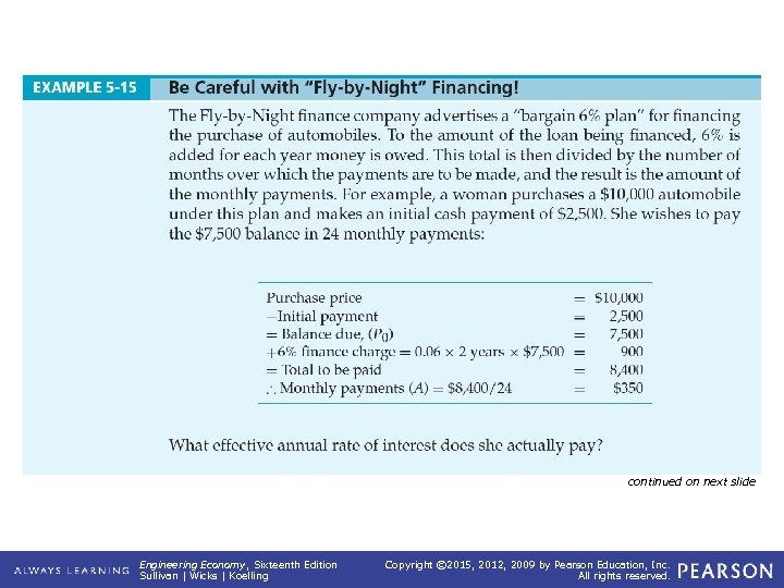 EXAMPLE 5 -15 Financing! Be Careful with “Fly-by-Night” continued on next slide Engineering Economy,