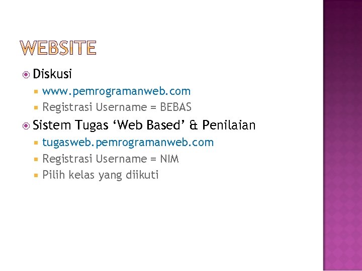  Diskusi www. pemrogramanweb. com Registrasi Username = BEBAS Sistem Tugas ‘Web Based’ &