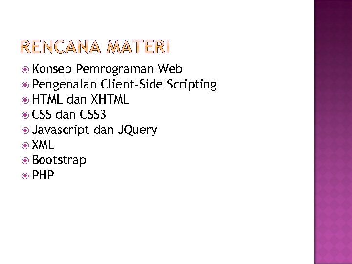  Konsep Pemrograman Web Pengenalan Client-Side Scripting HTML dan XHTML CSS dan CSS 3