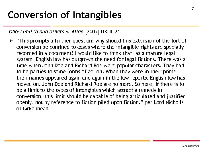 Conversion of Intangibles OBG Limited and others v. Allan [2007] UKHL 21 Ø “This