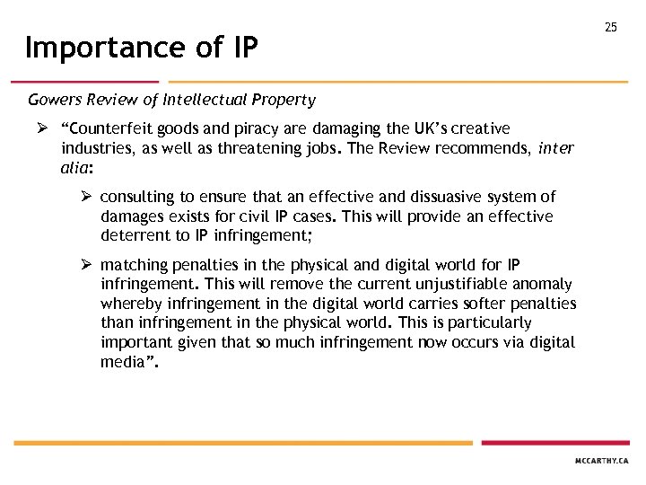 Importance of IP Gowers Review of Intellectual Property Ø “Counterfeit goods and piracy are