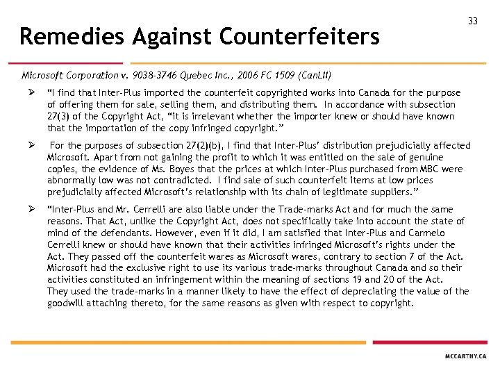 Remedies Against Counterfeiters 33 Microsoft Corporation v. 9038 -3746 Quebec Inc. , 2006 FC