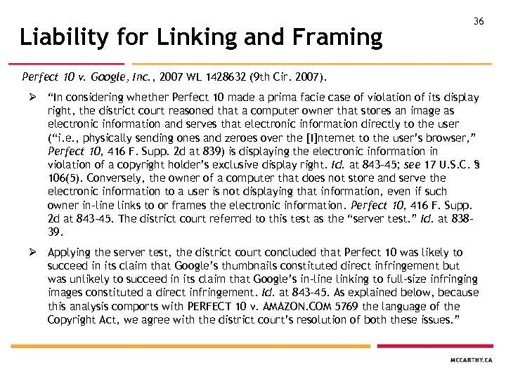 Liability for Linking and Framing 36 Perfect 10 v. Google, Inc. , 2007 WL