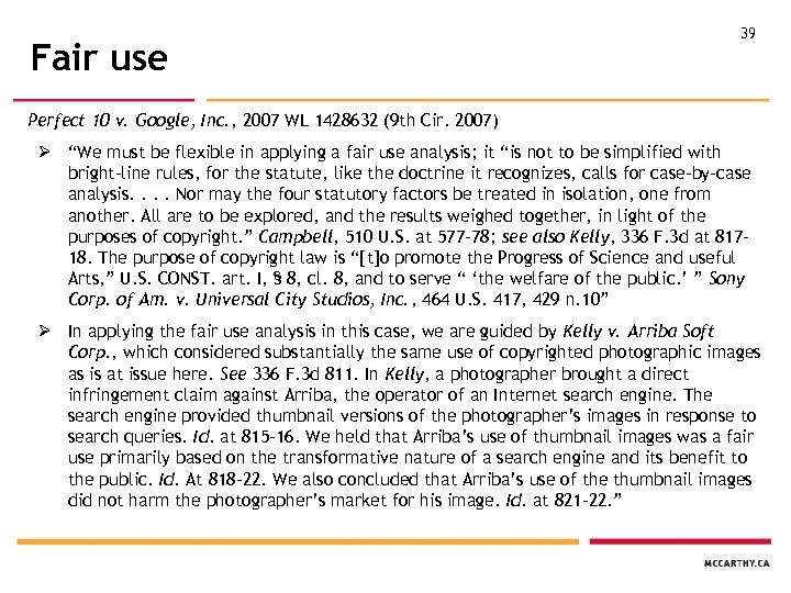 Fair use 39 Perfect 10 v. Google, Inc. , 2007 WL 1428632 (9 th