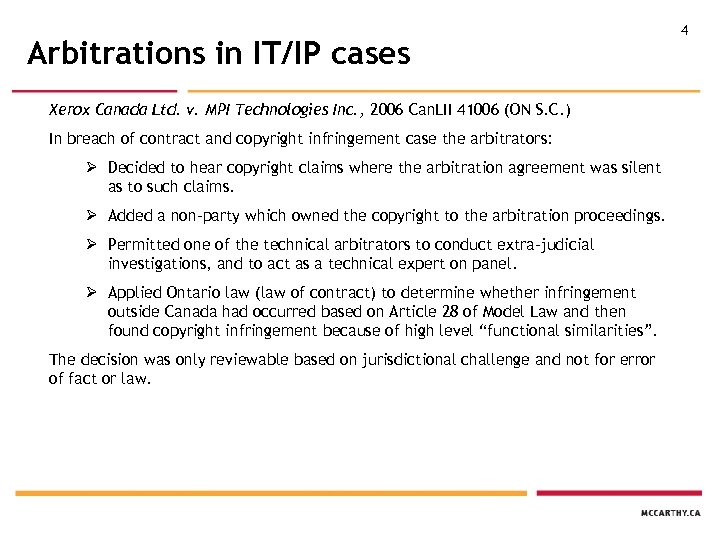 Arbitrations in IT/IP cases Xerox Canada Ltd. v. MPI Technologies Inc. , 2006 Can.