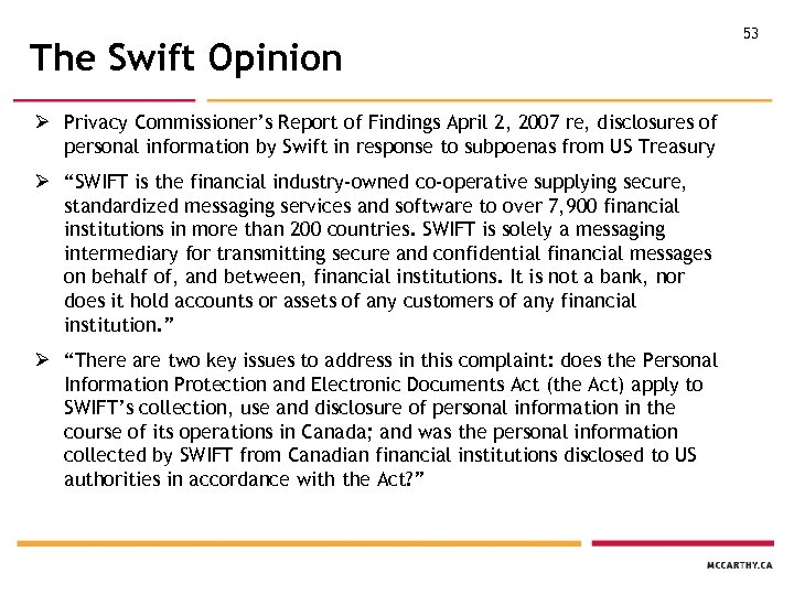 The Swift Opinion Ø Privacy Commissioner’s Report of Findings April 2, 2007 re, disclosures