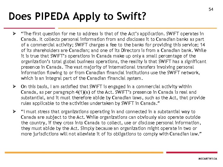 Does PIPEDA Apply to Swift? Ø “The first question for me to address is