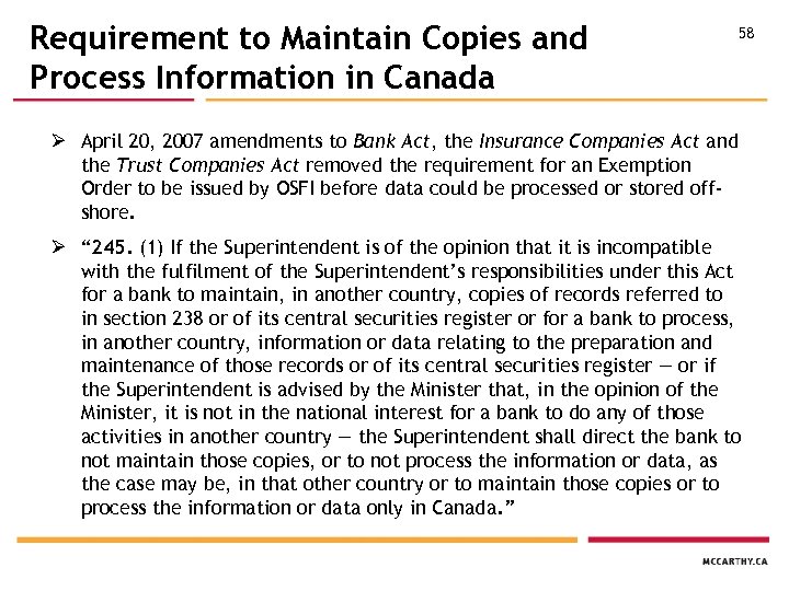 Requirement to Maintain Copies and Process Information in Canada 58 Ø April 20, 2007